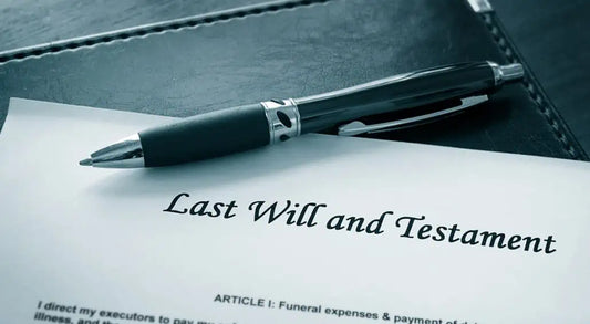 The Essential Role of a Last Will and Testament: Why You Need One